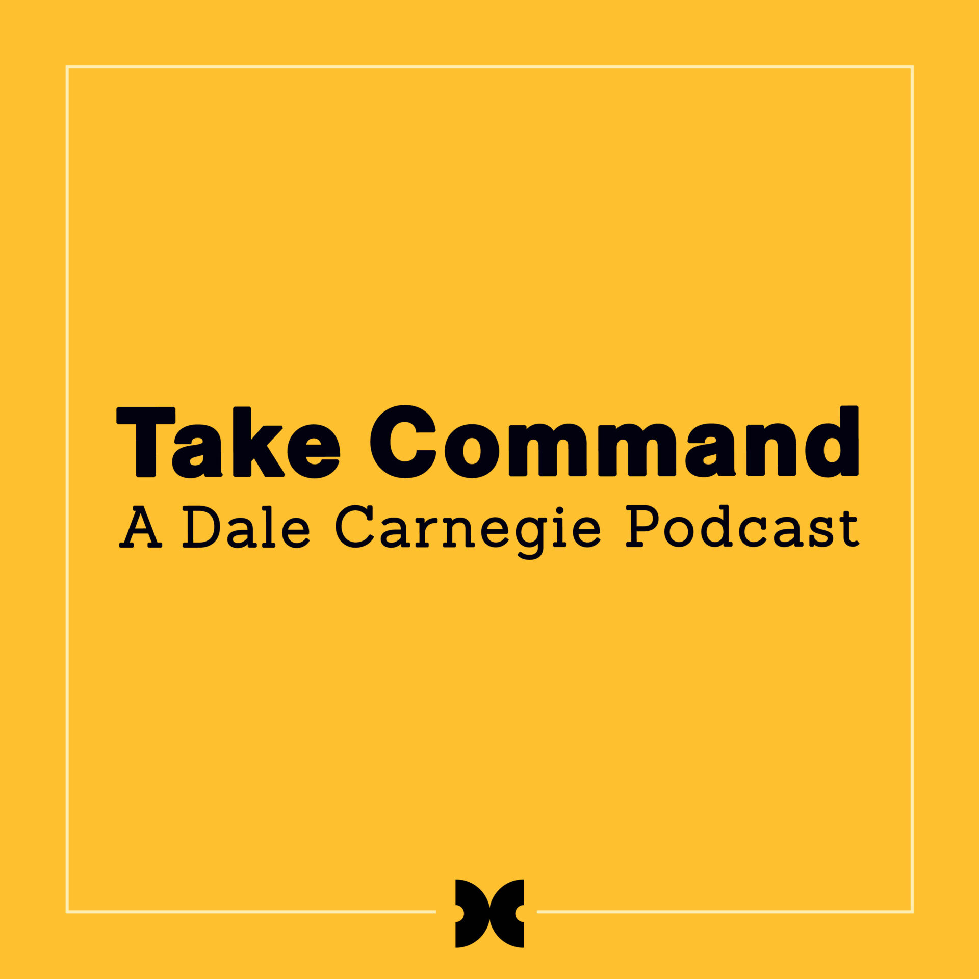 Take Command: A Dale Carnegie Podcast